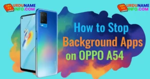 How to Stop Background Apps on OPPO A54