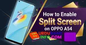 How to Enable Split Screen on OPPO A54