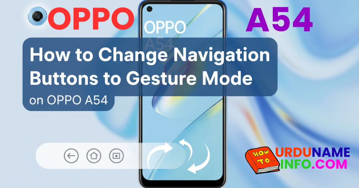How to Change Navigation Buttons to Gesture Mode on OPPO A54