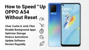 How to Speed Up OPPO A54 Without Reset